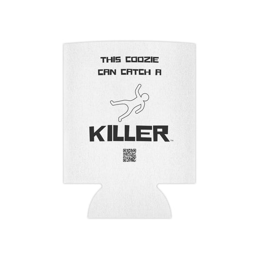 Catch A Killer (TM) - Can Cooler - This Coozie Can Catch A Killer (TM)