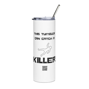 Catch A Killer (TM) - Stainless steel tumbler - This Tumbler Can Catch A Killer (TM) BLACK