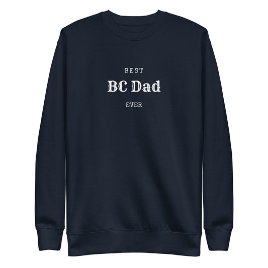 Genetic Genealogy: Unisex Premium Sweatshirt - Best BC Dad Ever
