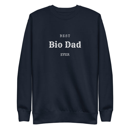 Genetic Genealogy: Unisex Premium Sweatshirt - Best Bio Dad Ever
